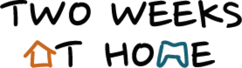 Two Weeks at Home