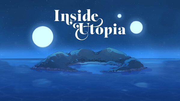 Inside Utopia - Story Watch Inside Utopia - Story
